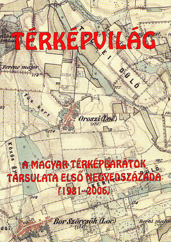Skerletz Ivn - A Magyar Trkpbartok Trsulata els negyedszzada (1981-2006) (Trkpvilg)