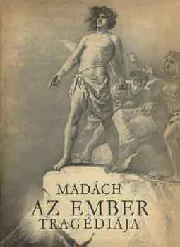 Mad�ch Imre - Az ember trag�di�ja (Zichy Mih�ly rajzaival)
