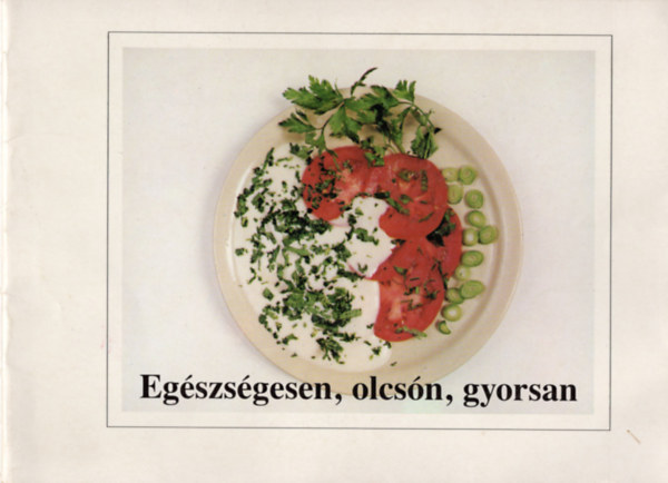 dr.Jánosik Zsuzsa - Egészségesen,olcsón, gyorsan