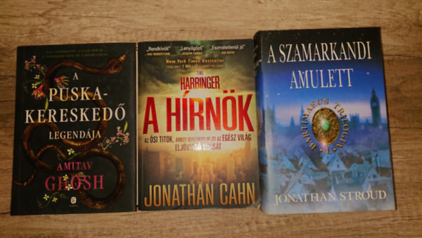 Amitav Ghosh, Jonathan Stroud Jonathan Cahn - 3 fordulatos reg�ny a kalandokat kedvel�knek: A puskakeresked� legend�ja, A h�rn�k, A szamarkkandi amulett