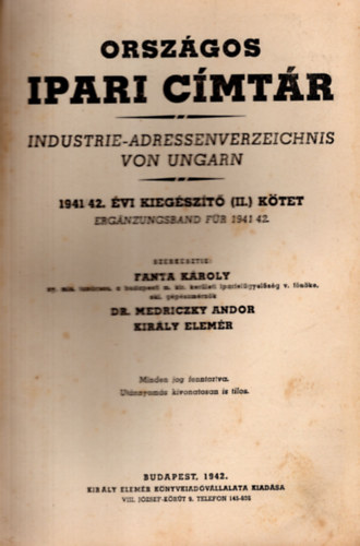Fanta K�roly  (szerk.) - Orsz�gos ipari c�mt�r - Industrie-adressenverzeichnis von Ungarn