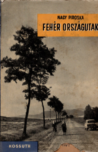 Nagy Piroska - Feh�r orsz�gutak