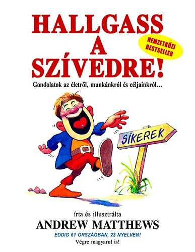 Andrew Matthews - Hallgass a sz�vedre! -Gondolatok az �letr�l, munk�nkr�l �s c�ljainkr�l