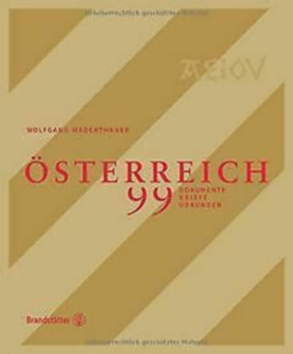 Wolfgang Maderthaner - ÖSTERREICH - 99 Dokumente, Briefe und Urkunden