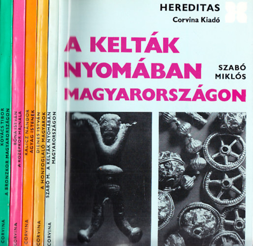 5 db. Hereditas (A kelt�k nyom�ban Magyarorsz�gon + A honfoglal� magyarok + Agyag istenek + A k�z�pkor hajnala + A bronzkor Magyarorsz�gon)