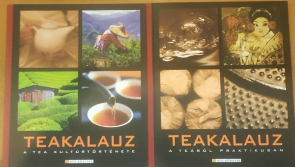 Kiss Mariann - Teakalauz I-II (A te�r�l praktikusan- A tea kult�rt�rt�nete)