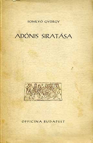 Somlyó György - Adónis siratása
