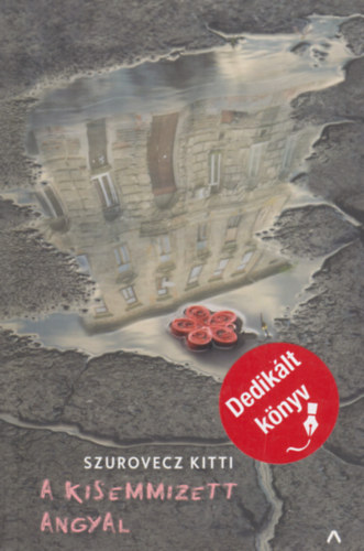 Szurovecz Kitti - A kisemmizett angyal (Dedik�lt)