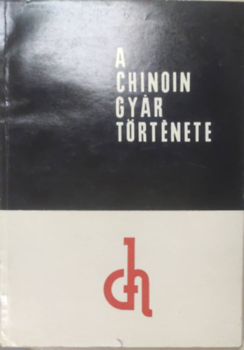 Mrz- Hevr- Feuer- Torzsa - A Chinoin gyr trtnete