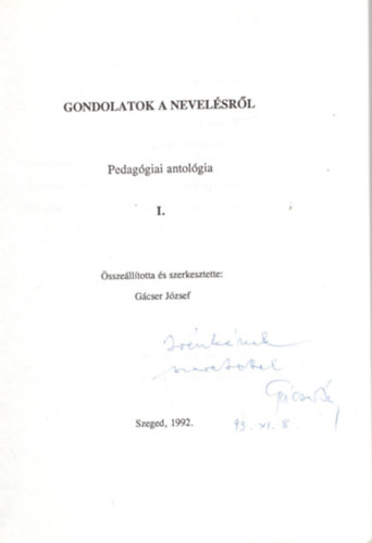 Gcser Jzsef - Pedaggiai antolgia I-II. - Gondolatok a nevelsrl