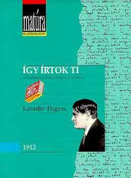 Karinthy Frigyes - Így írtok ti (Matúra)