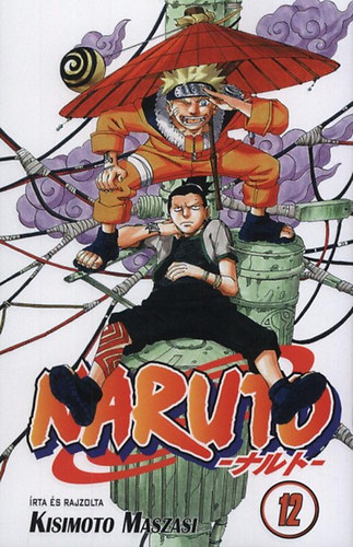 Kisimoto Maszasi - Naruto 12. - Szrnyalj!