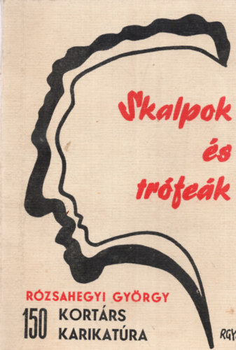 Rzsahegyi Gyrgy - Skalpok s trfek (150 kortrs karikatra)