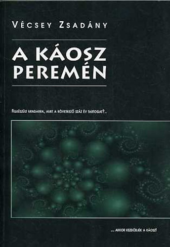 V�csey Zsad�ny - A k�osz perem�n. L�tom�s a XXI. sz�zad �zleti �let�r�l