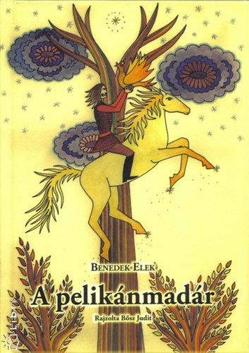 Benedek Elek - A pelikánmadár