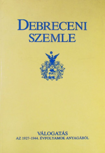 Gunst-Angi-B�nyei-P�s�n szerk. - Debreceni szemle -V�logat�s az 1927-1944. �vfolyamok anyag�b�l