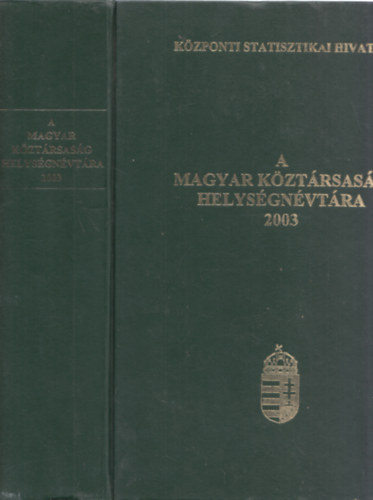 A Magyar Köztársaság Helységnévtára 2003 + kivehető térkép (A magyar köztársaság közigazgatási térképe)