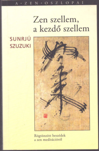 Szuzuki Sunrjú - Zen szellem, a kezdő szellem