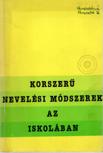 Nagy Sándor Gál Erzsébet (Szerző) - Majzik Lászlóné - Korszerű nevelési módszerek az iskolában
