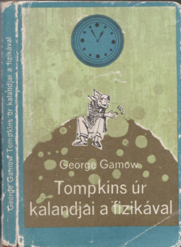 George Gamow - Tompkins úr kalandjai a fizikával
