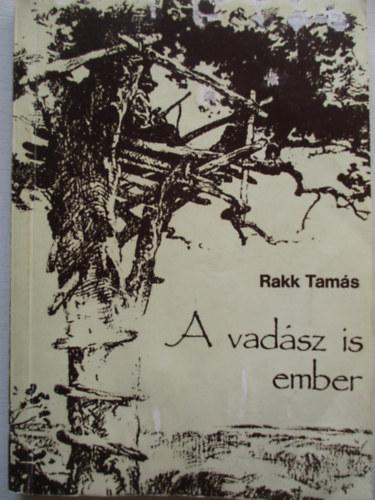Rakk Tam�s - A vad�sz is ember
