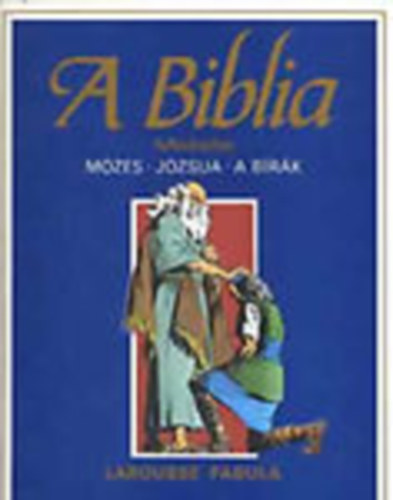 tienne Dahler - A Biblia felfedezse: szvetsg 2. - Mzes - Jzsua - A brk