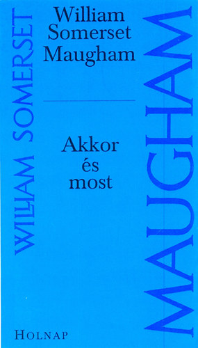 William Somerset Maugham - Akkor s most