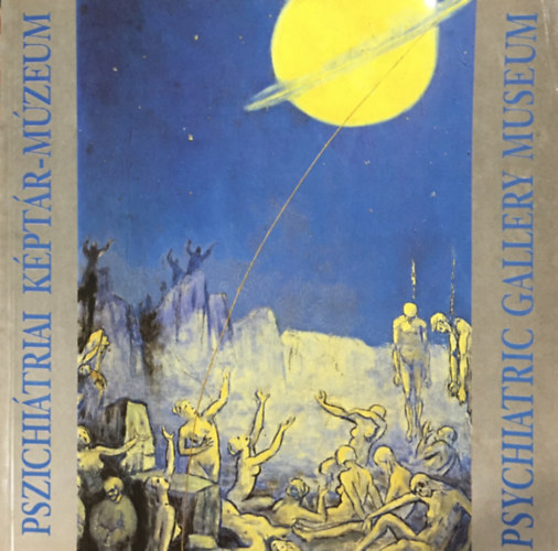 Pszichitriai Kptr-Mzeum (Psychiatric Gallery Museum) MAGYAR-ANGOL