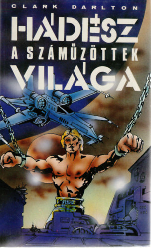 Clark Darlton - H�d�sz, a sz�m�z�ttek vil�ga