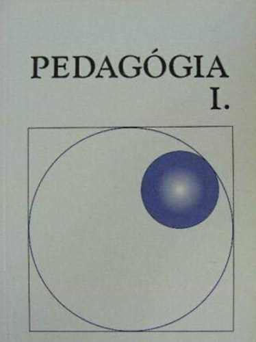 Kozma B�la - Pedag�gia I. - A pedag�gia alapjai