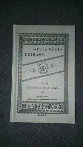 Gyula város leírása - A város térképével és képekkel