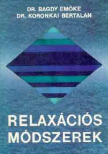 Bagdy Emőke-Koroknai Bertalan - Relaxációs módszerek