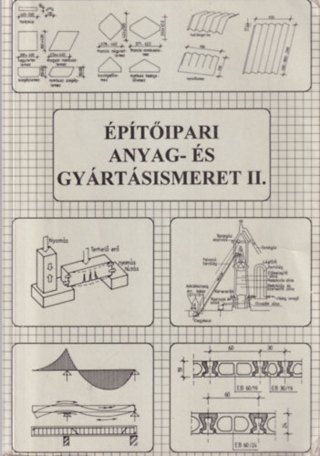 Szer�nyi Istv�n-Gazs� Anik� - �p�t�ipari anyag- �s gy�rt�sismeret II.