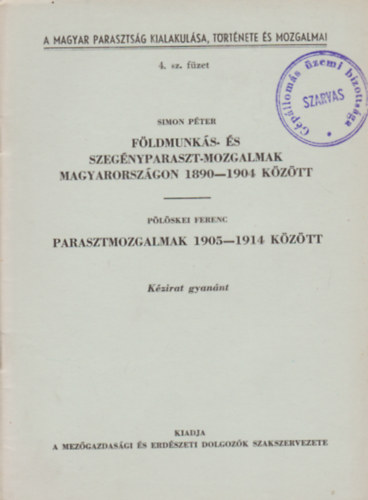 Plskei Ferenc Simon Pter - Fldmunks- s szegnyparaszt-mozgalmak magyarorszgon 1890-1904 kztt - Parasztmozgalmak 1905-1914 kztt