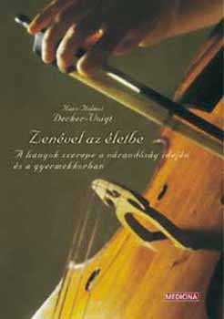 Decker; Voigt - Zen�vel az �letbe - A hangok szerepe a v�rand�s�g idej�n...