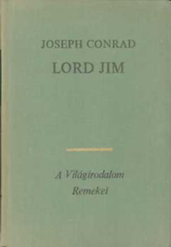 Conrad - Balzac - Brecht - Gorkij - Wells - Bronte - Lewis - Frank - Ehrenburg - 10 db A Világirodalom Remekei sorozatból: Lord Jim - A tizenhármak története - A háromgarasos regény - Gyermekkorom - A bűvös bolt - Villette - Henry Hastings kapitány I-II. - Fő utca - Jézus tanítványai - A harácsoló - Moszkvai siká