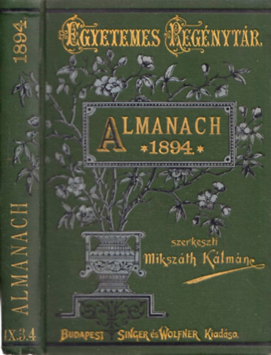 Mikszth Klmn  (szerk) - Almanach az 1894. vre (Egyetemes Regnytr)