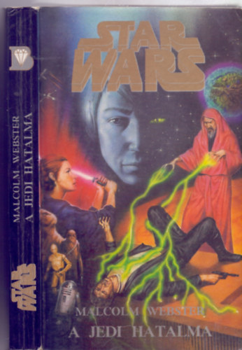 Malcolm Webster - A Jedi hatalma CSILLAGOK H�BOR�JA VIII. EPIZ�D (Saj�t k�ppel)