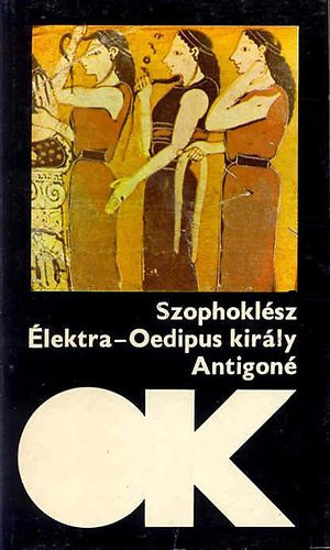 Szophokl�sz - �lektra-Oedipus kir�ly-Antigon�