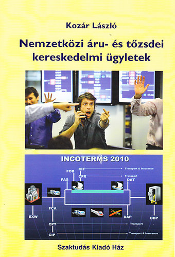 Kozár László - Nemzetközi áru- és tőzsdei kereskedelmi ügyletek