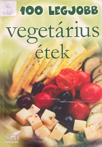 Hamikus Zsuzsa - A 100 legjobb vegetárius étek