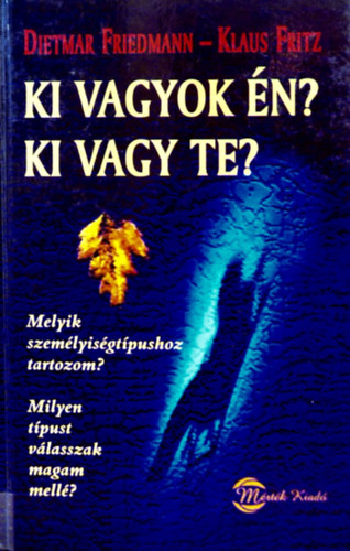 Dietmar Friedmann - Klaus Fritz - Ki vagyok én? Ki vagy te? - személyiségtípusok