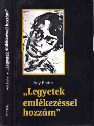 Sz�zdi Antal v�logat�sa - "Legyetek eml�kez�ssel hozz�m" (V�logat�s Ady Endre verseib�l - jegyzetekkel)
