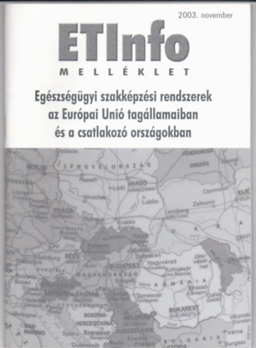 Galambos Andrea - ETInfo mellklet, Egszsggyi szakkpzsi rendszerek az Europai Uni tagllamaiban s a csatlakoz orszgokban