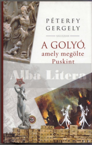 P�terfy Gergely - A goly�, amely meg�lte Puskint