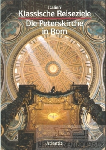 Ennio Francia - Italien klassische reiseziele: Die Peterskirche in Rom