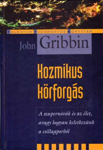 John Gribbin - Kozmikus körforgás