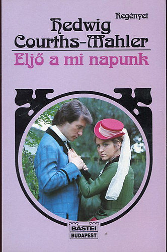 Hedwig Courths-Mahler - Elj� a mi napunk