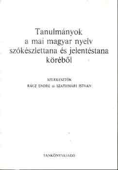 Rcz E.-Szathmri I.  (szerk.) - Tanulmnyok a mai magyar nyelv szkszlettana s jelentstana krbl