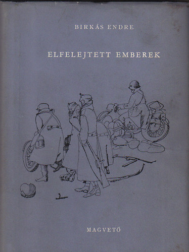 Birk�s Endre - Elfelejtett emberek